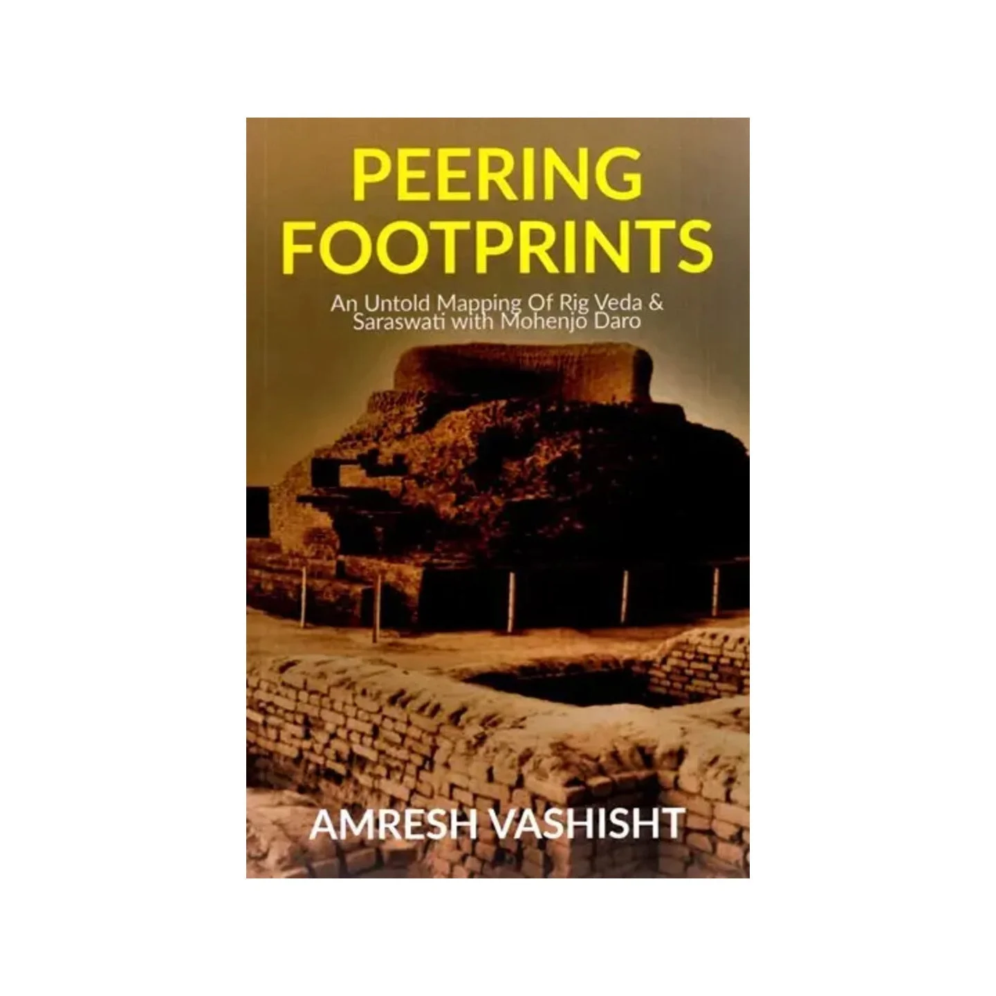 Peering Footprints - An Untold Mapping Of Rig Veda And Saraswati With Mohenjo Daro | Indian product Online Shopping Store