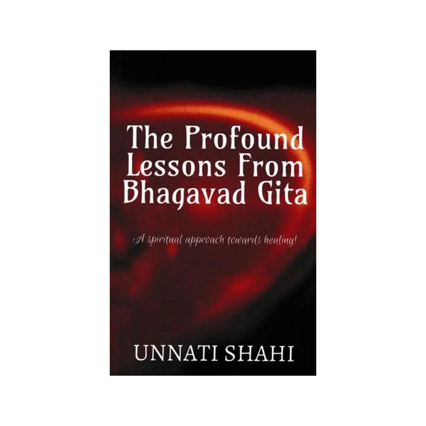 The Profound Lessons From Bhagavad Gita A Spiritual Approach Towards Healing! | Indian product Online Shopping Store